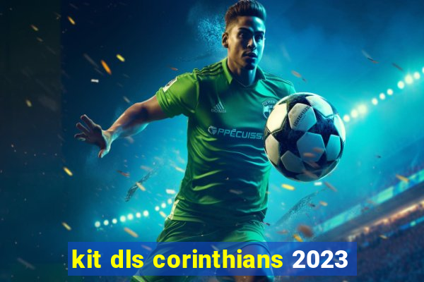 kit dls corinthians 2023